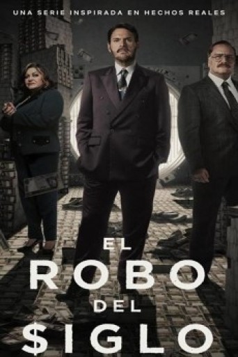 El robo del siglo